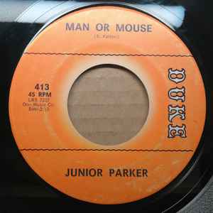 7inch Record LITTLE JUNIOR PARKER - Man Or Mouse / Wait For Another Day 413 Duke 1966 US Soul/Funk Used
7inch Record LITTLE JUNIOR PARKER - Man Or Mouse / Wait For Another Day 413 Duke 1966 US Soul/Funk Used