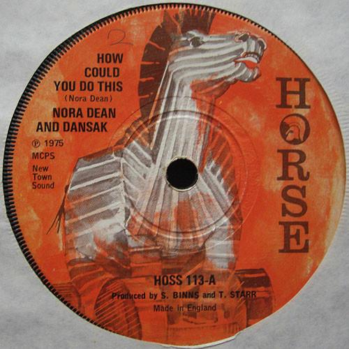 7inch Record NORA DEAN & DANSAK - How Could You Do This / Album Of My HOSS113 Horse 1975 UK Reggae, Ska & Dub Used
7inch Record NORA DEAN & DANSAK - How Could You Do This / Album Of My HOSS113 Horse 1975 UK Reggae, Ska & Dub Used