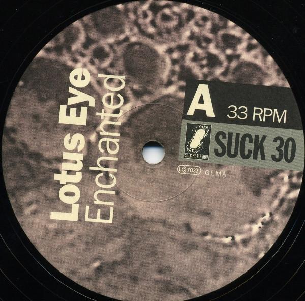 12inch Record LOTUS EYE - Enchanted SUCK30 Suck Me Plasma 1994 Germany Dance & Electronica Used
12inch Record LOTUS EYE - Enchanted SUCK30 Suck Me Plasma 1994 Germany Dance & Electronica Used
