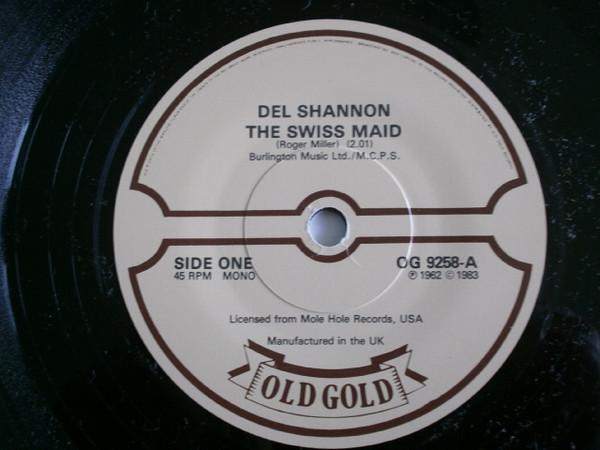 7inch Record DEL SHANNON - The Swiss Maid / So Long Baby OG9258 Old Gold 1983 UK Rock Used
7inch Record DEL SHANNON - The Swiss Maid / So Long Baby OG9258 Old Gold 1983 UK Rock Used