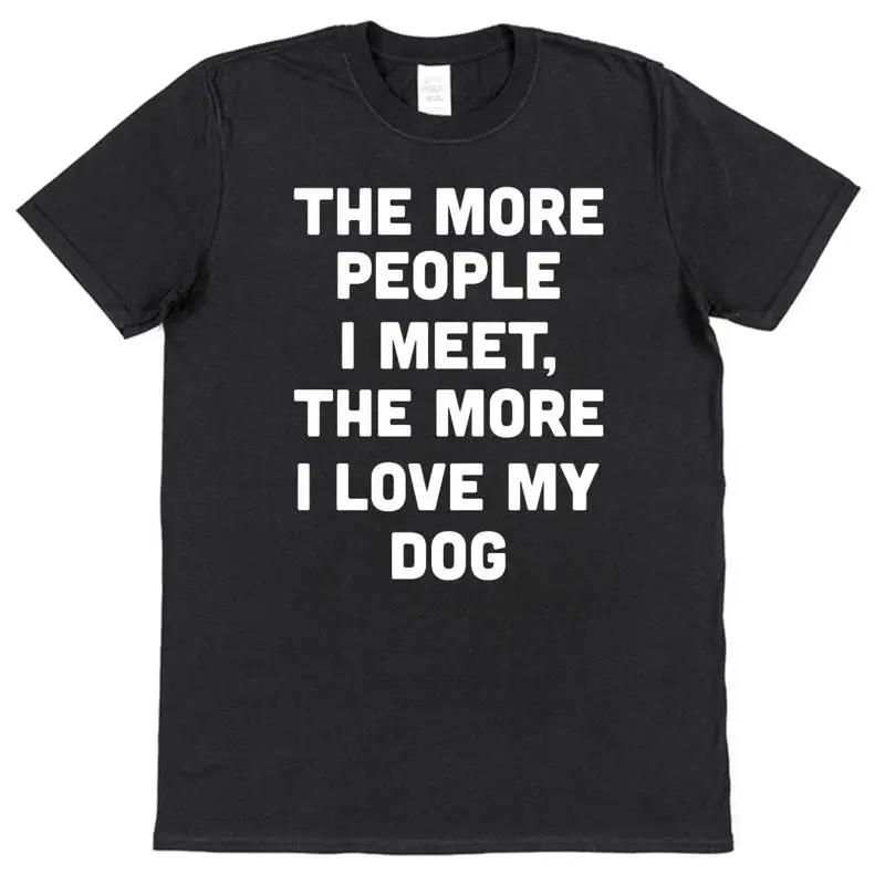 The More People I Meet Love My Dog T Shirt For Owner 5XL різнокольоровий
The More People I Meet Love My Dog T Shirt For Owner 5XL різнокольоровий