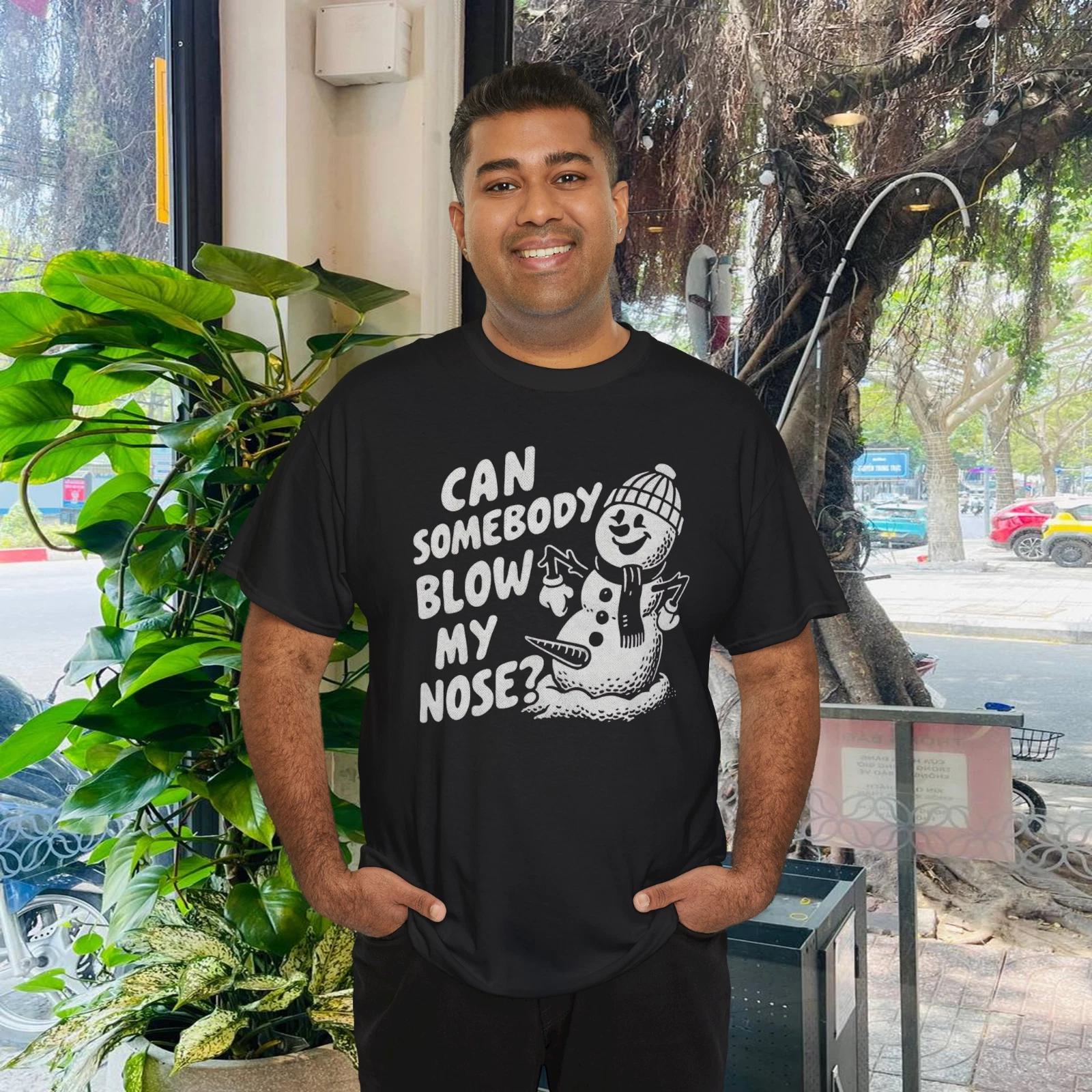 Funny T-Shirts Can Somebody Blow My Nose Sarcastic Snowman Graphic Novelty 4XL
Funny T-Shirts Can Somebody Blow My Nose Sarcastic Snowman Graphic Novelty 4XL