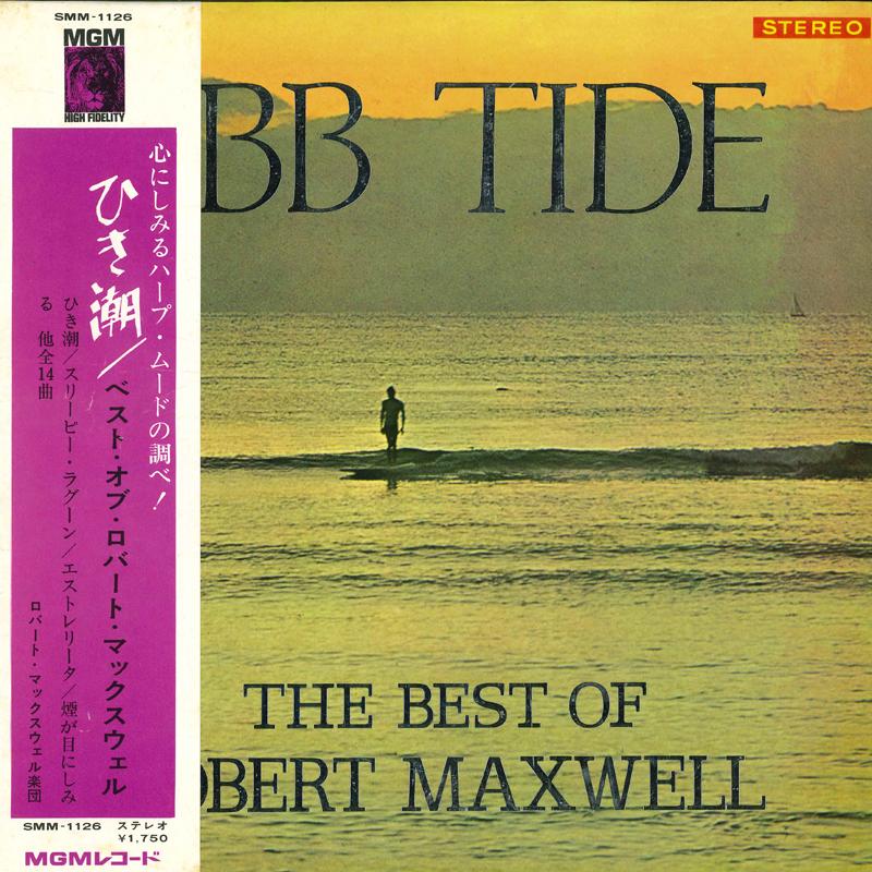 LP Record ROBERT MAXWELL - Ebb Tide Best Of Robert Maxwell SMM1126 MGM Japan Obi New Age & Easy Listening Used
LP Record ROBERT MAXWELL - Ebb Tide Best Of Robert Maxwell SMM1126 MGM Japan Obi New Age & Easy Listening Used