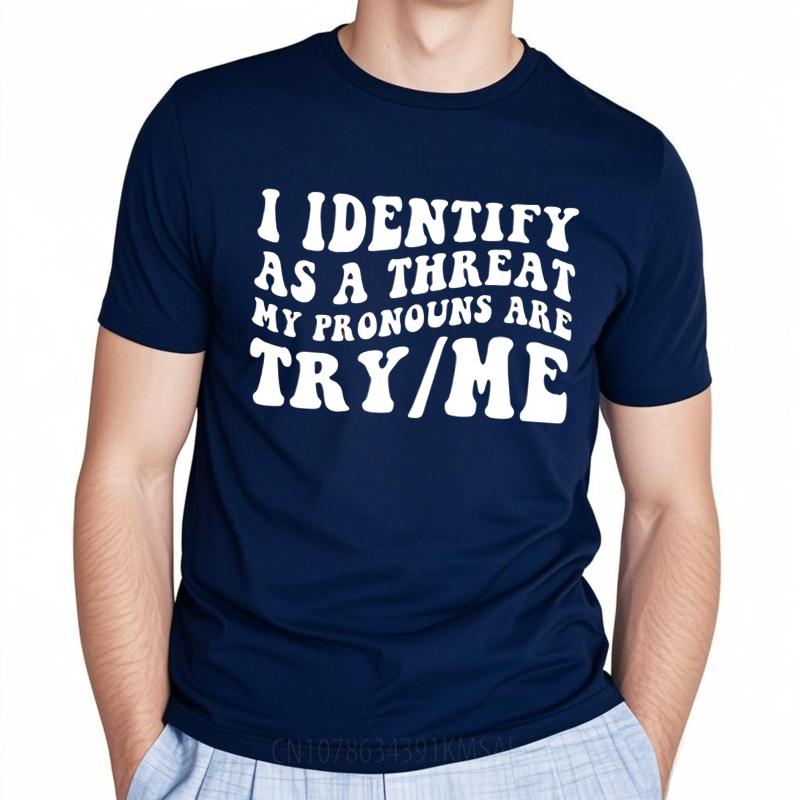 Mens tshirt unisex summer Boys tshirt I Identify As A Threat My Pronouns Are Try Me Short Sleeve Solid Color ONeck Top tees 4XL
Mens tshirt unisex summer Boys tshirt I Identify As A Threat My Pronouns Are Try Me Short Sleeve Solid Color ONeck Top tees 4XL