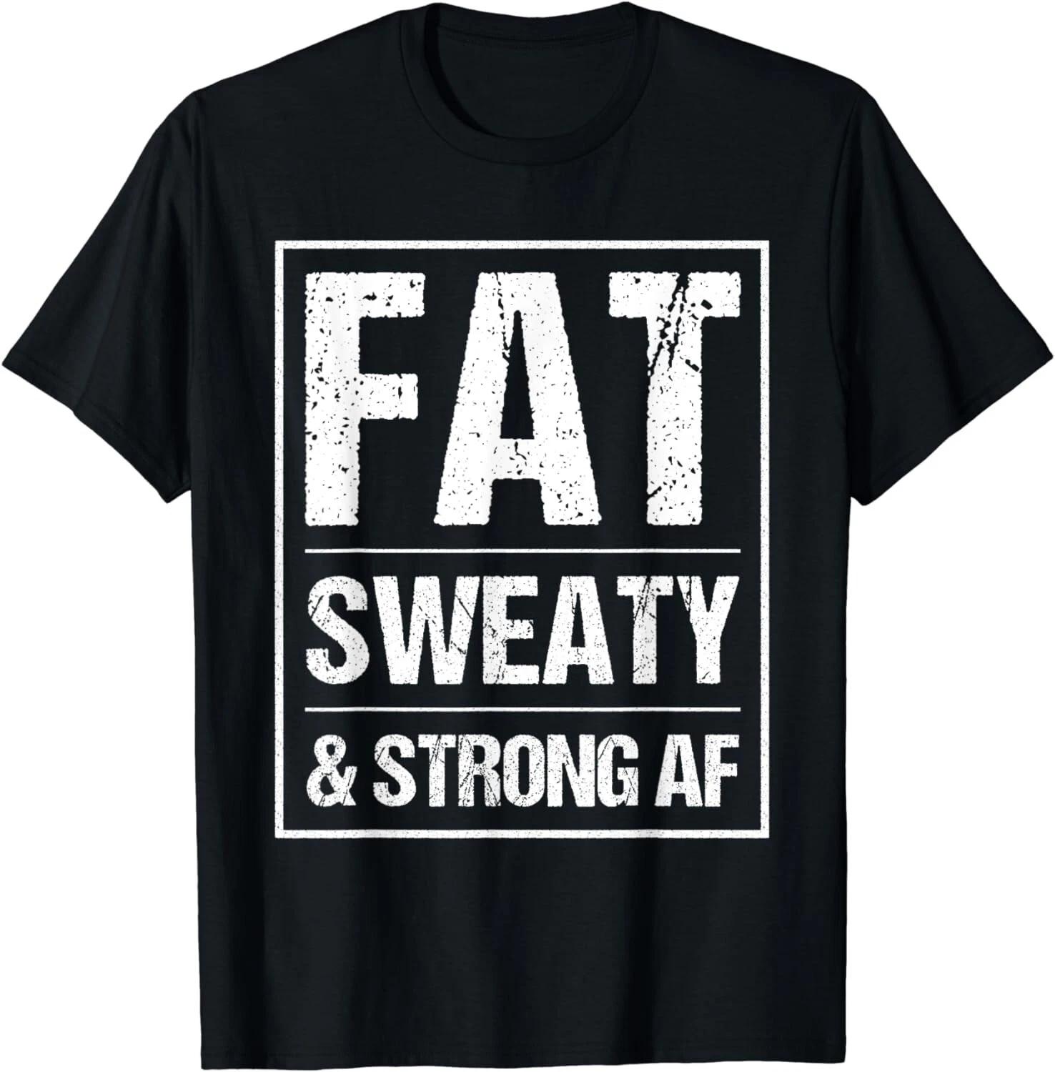 Fat Sweaty & Strong AF Funny Gym Quote Fat People Gym lover Gift Unisex T-Shirt M
Fat Sweaty & Strong AF Funny Gym Quote Fat People Gym lover Gift Unisex T-Shirt M