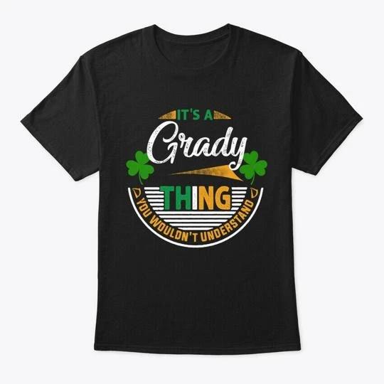 Grady St Patricks Day Name TTshirt Made in the USA Size S to 5XL 2XL
Grady St Patricks Day Name TTshirt Made in the USA Size S to 5XL 2XL