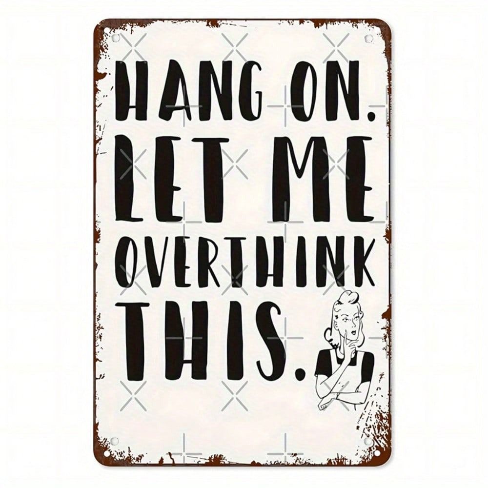 Metal Wall Art Sign Hang On Let Me Overthink This Vintage Retro Decor Inspirational Quote Home
Metal Wall Art Sign Hang On Let Me Overthink This Vintage Retro Decor Inspirational Quote Home