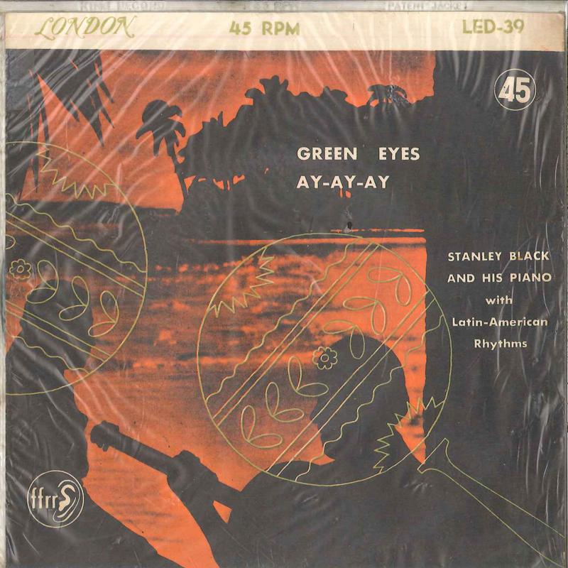7inch Record STANLEY BLACK & HIS PIANO, LATIN AM - Green Eyes / Ay-ay-ay LED39 LONDON Japan New Age & Easy Listening Used
7inch Record STANLEY BLACK & HIS PIANO, LATIN AM - Green Eyes / Ay-ay-ay LED39 LONDON Japan New Age & Easy Listening Used