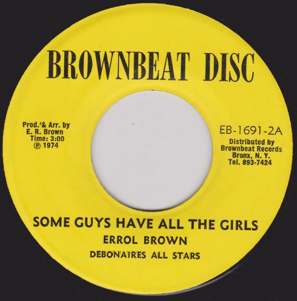 7inch Record ERROL BROWN DEBONAIRES ALL STARS Some Guys Have All The Girls Some EB16912 Brownbeat Disc 1974 US Reggae Ska Dub Used
7inch Record ERROL BROWN DEBONAIRES ALL STARS Some Guys Have All The Girls Some EB16912 Brownbeat Disc 1974 US Reggae Ska Dub Used