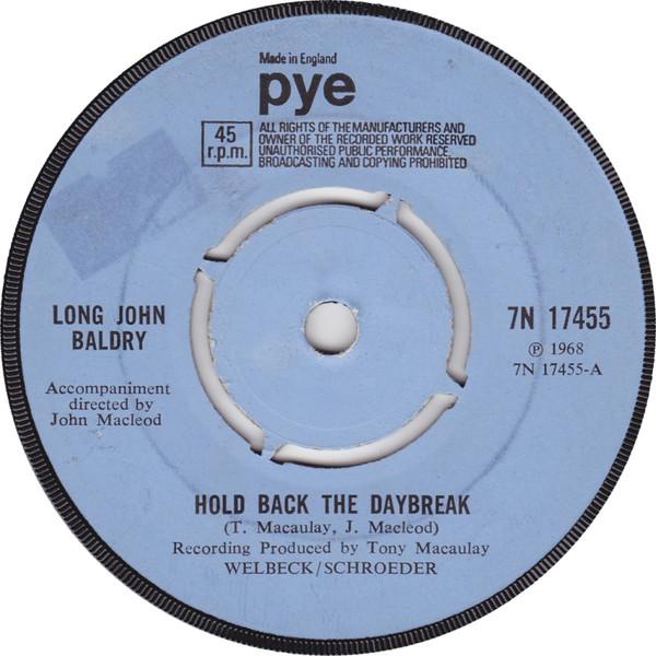 7inch Record LONG JOHN BALDRY Hold Back The Daybreak 7N17455 Pye Records 1968 UK Rock Used
7inch Record LONG JOHN BALDRY Hold Back The Daybreak 7N17455 Pye Records 1968 UK Rock Used