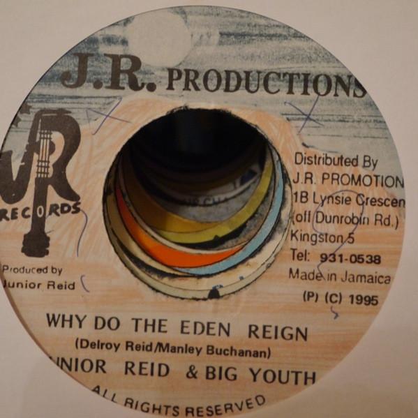7inch Record JUNIOR REID & BIG YOUTH - Why Do The Eden Reign NONE J.R. Production 1995 Jamaica Reggae, Ska & Dub Used
7inch Record JUNIOR REID & BIG YOUTH - Why Do The Eden Reign NONE J.R. Production 1995 Jamaica Reggae, Ska & Dub Used