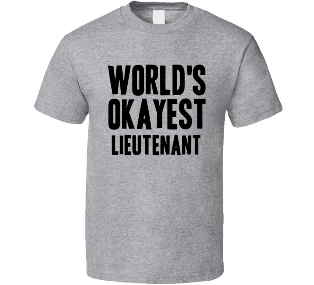 Worlds Okayest Lieutenant Job T Shirt Mens Womens Tees Top 3XL
Worlds Okayest Lieutenant Job T Shirt Mens Womens Tees Top 3XL