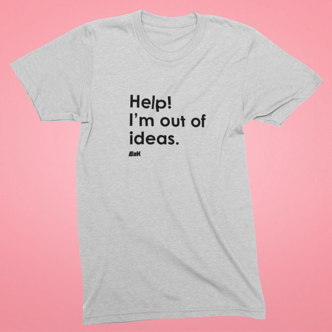 E2K Help I m out of ideas Unisex T-Shirt creative artist musician designer art 4XL
E2K Help I m out of ideas Unisex T-Shirt creative artist musician designer art 4XL