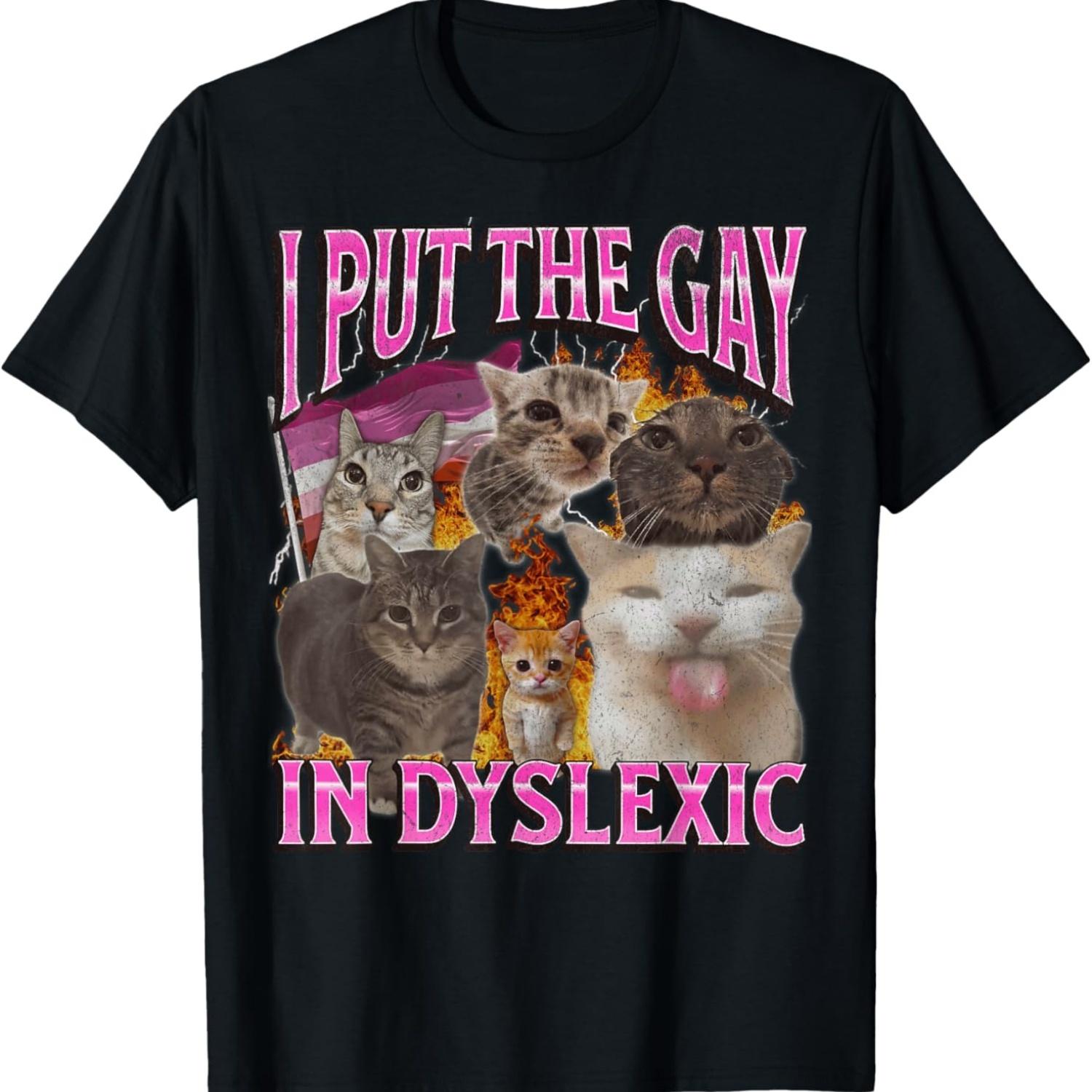 I Put The Gay In Dyslexic Funny Cat Meme Bootleg Graphic T-Shirt XXXXXL чорний
I Put The Gay In Dyslexic Funny Cat Meme Bootleg Graphic T-Shirt XXXXXL чорний