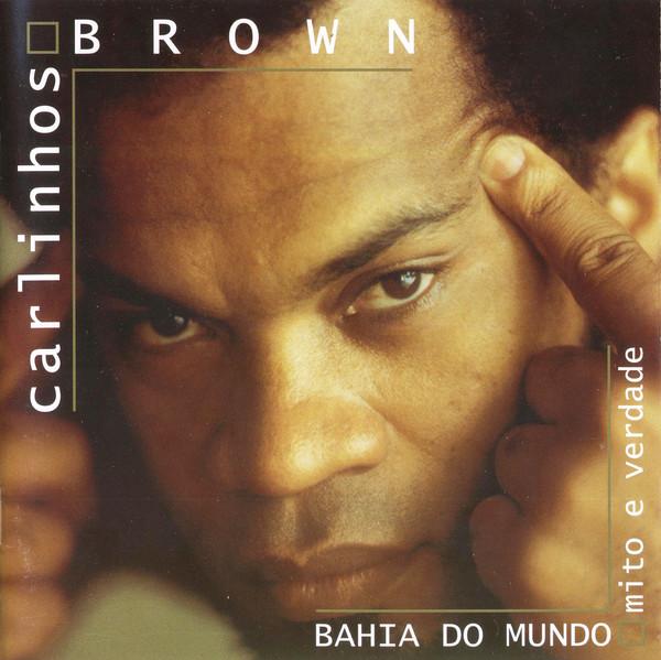 CD CARLINHOS BROWN - Bahia Do Mundo - Mito E Verdade 8504362 EMI, Delabel 2001 Europe Dance & Electronica Used
CD CARLINHOS BROWN - Bahia Do Mundo - Mito E Verdade 8504362 EMI, Delabel 2001 Europe Dance & Electronica Used