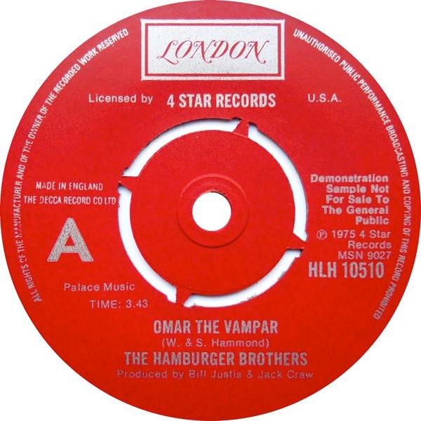 7inch Record HAMBURGER BROTHERS - Omar The Vampar HLH10510 London Records 1975 UK Rock Used
7inch Record HAMBURGER BROTHERS - Omar The Vampar HLH10510 London Records 1975 UK Rock Used