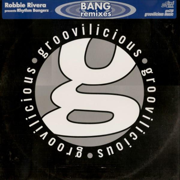 12inch Record ROBBIE RIVERA, RHYTHM BANGERS - Bang (Remixes) GM230 Groovilicious 2000 US Dance & Electronica Used
12inch Record ROBBIE RIVERA, RHYTHM BANGERS - Bang (Remixes) GM230 Groovilicious 2000 US Dance & Electronica Used