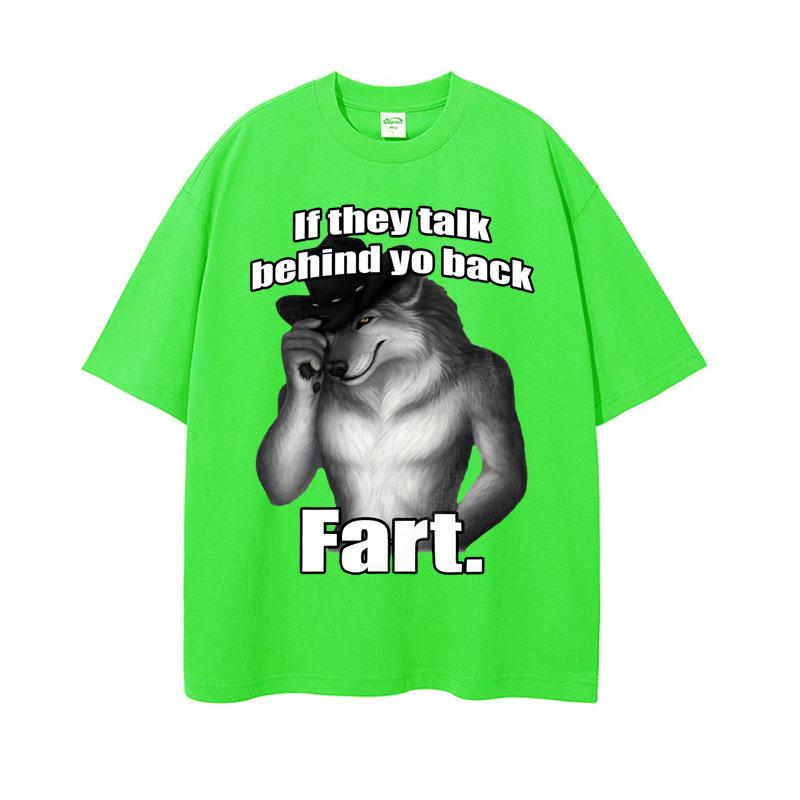 If They Talk Behind Yo Back Fart Wolf Literally Me Funny Meme Emo Tshirt Mens Clothing Harajuku Retro Oversized Cotton T Shirt 3XL
If They Talk Behind Yo Back Fart Wolf Literally Me Funny Meme Emo Tshirt Mens Clothing Harajuku Retro Oversized Cotton T Shirt 3XL