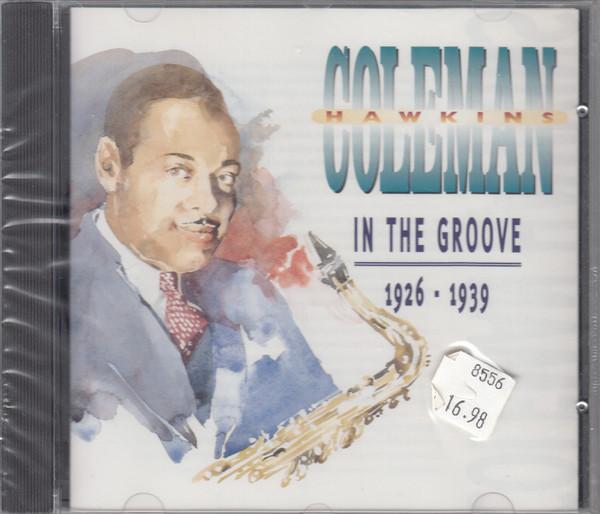CD COLEMAN HAWKINS - In the Groove 1926 3 IGOCD2037 Indigo Recordin 1996 Japan Jazz Used
CD COLEMAN HAWKINS - In the Groove 1926 3 IGOCD2037 Indigo Recordin 1996 Japan Jazz Used