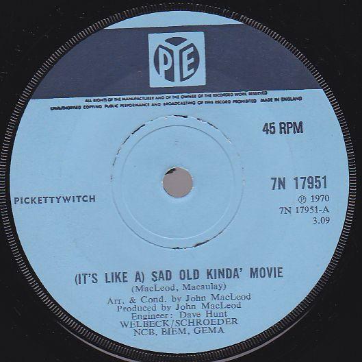 7inch Record PICKETTYWITCH Its Like A Sad Old Kinda Movie 7N17951 Pye Records 1970 UK Pop Used
7inch Record PICKETTYWITCH Its Like A Sad Old Kinda Movie 7N17951 Pye Records 1970 UK Pop Used