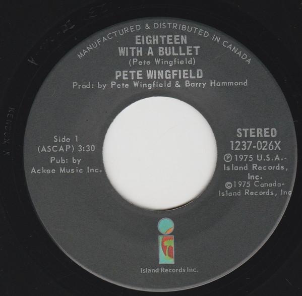 7inch Record PETE WINGFIELD - Eighteen With A Bullet 1237026X Island Records 1975 Canada Rock Used
7inch Record PETE WINGFIELD - Eighteen With A Bullet 1237026X Island Records 1975 Canada Rock Used