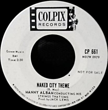 7inch Record MANNY ALBAM - Naked City Theme / Barabbas CP661 Colpix Records 1962 US Jazz Used
7inch Record MANNY ALBAM - Naked City Theme / Barabbas CP661 Colpix Records 1962 US Jazz Used