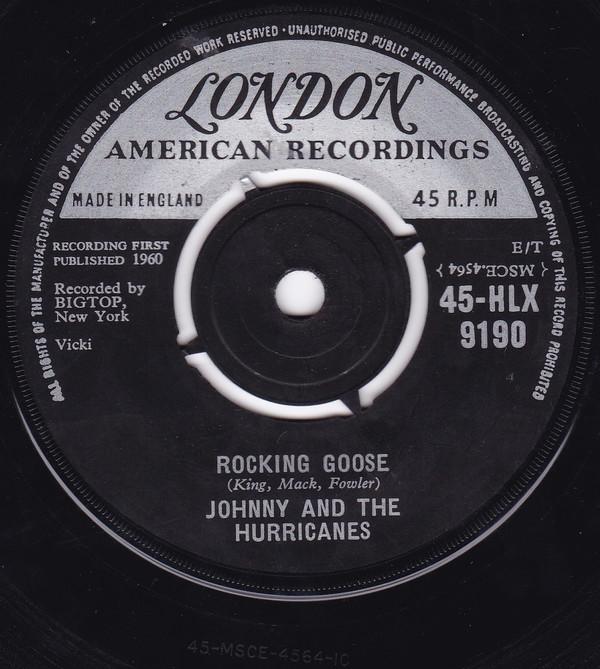 7inch Record JOHNNY & THE HURRICANES - Rocking Goose 45HLX9190 London Records, 1960 UK Rock Used
7inch Record JOHNNY & THE HURRICANES - Rocking Goose 45HLX9190 London Records, 1960 UK Rock Used