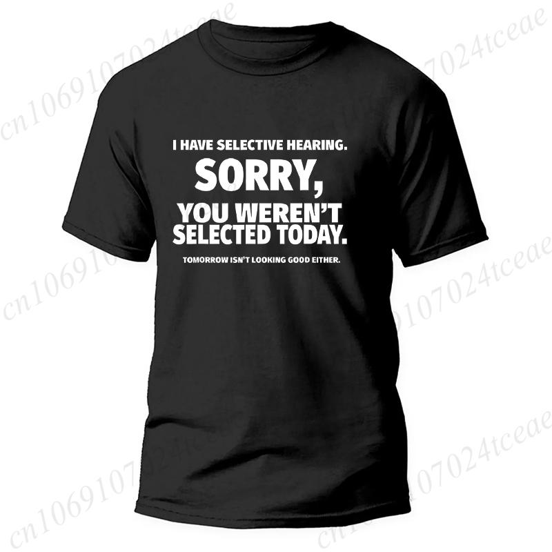 Novelty I Have Selective Hearing You Weren t Selected T Shirt Graphic Short Sleeve Husband Gifts Summer T-shirt Dad Tee Clothes 5XL різнокольоровий
Novelty I Have Selective Hearing You Weren t Selected T Shirt Graphic Short Sleeve Husband Gifts Summer T-shirt Dad Tee Clothes 5XL різнокольоровий