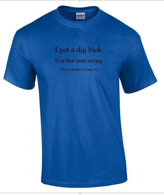 I got Dig Bick Sarcastic Adult Humor Gift Idea Funny Novelty Royal Blue T-Shirt XL
I got Dig Bick Sarcastic Adult Humor Gift Idea Funny Novelty Royal Blue T-Shirt XL
