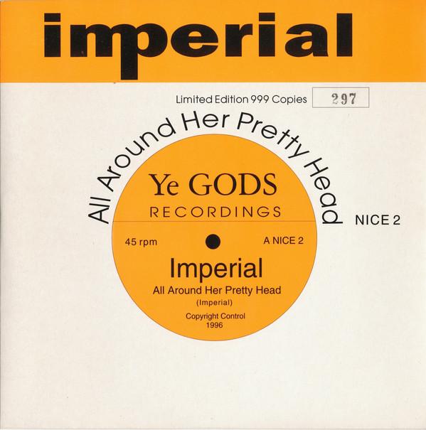 7inch Record IMPERIAL - All Around Her Pretty Head NICE2 Ye Gods Recordi 1996 UK Rock Used
7inch Record IMPERIAL - All Around Her Pretty Head NICE2 Ye Gods Recordi 1996 UK Rock Used