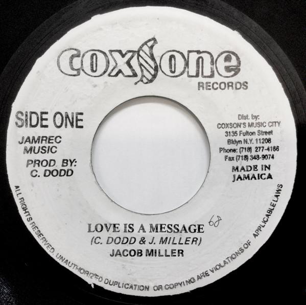 7inch Record JACOB MILLER - Love Is A Message NONE Coxsone Records Jamaica Reggae, Ska & Dub Used
7inch Record JACOB MILLER - Love Is A Message NONE Coxsone Records Jamaica Reggae, Ska & Dub Used