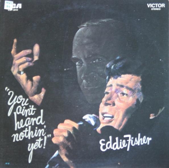 LP Record EDDIE FISHER - You Ain t Heard Nothin Yet LSP3914 RCA Victor 1968 US Pop Used
LP Record EDDIE FISHER - You Ain t Heard Nothin Yet LSP3914 RCA Victor 1968 US Pop Used