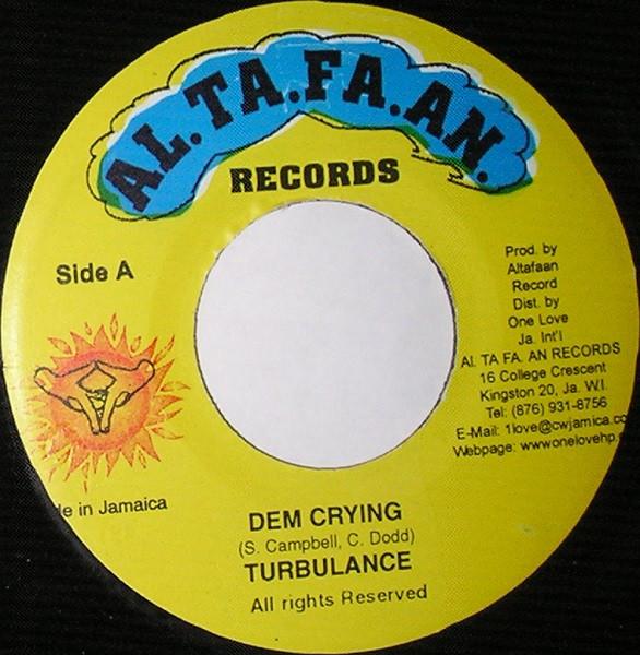 7inch Record TURBULENCE - Dem Crying NONE Al.Ta.Fa.An. 2003 Jamaica Reggae, Ska & Dub Used
7inch Record TURBULENCE - Dem Crying NONE Al.Ta.Fa.An. 2003 Jamaica Reggae, Ska & Dub Used