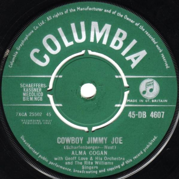 7inch Record ALMA COGAN, GEOFF LOVE & HIS ORCHES - Cowboy Jimmy Joe 45DB4607 Columbia 1961 UK Pop Used
7inch Record ALMA COGAN, GEOFF LOVE & HIS ORCHES - Cowboy Jimmy Joe 45DB4607 Columbia 1961 UK Pop Used