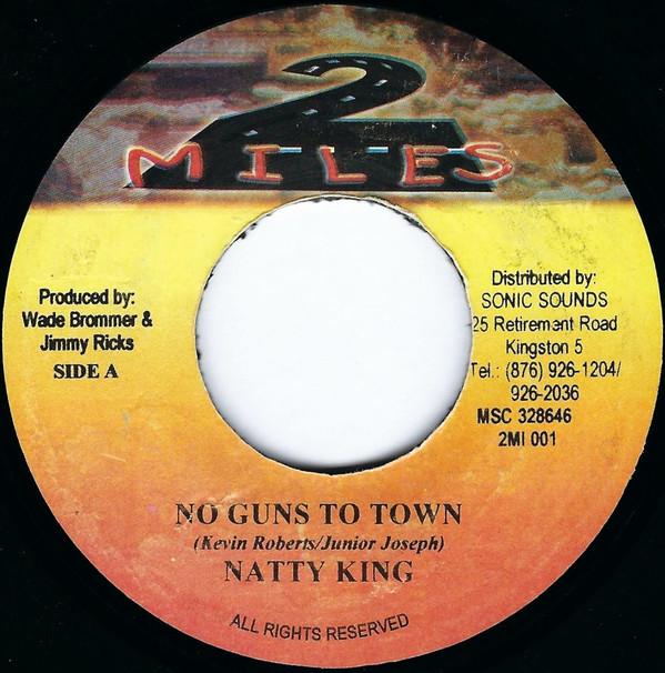 7inch Record NATTY KING - No Guns To Town 2MI001 2 Miles Jamaica Reggae, Ska & Dub Used
7inch Record NATTY KING - No Guns To Town 2MI001 2 Miles Jamaica Reggae, Ska & Dub Used