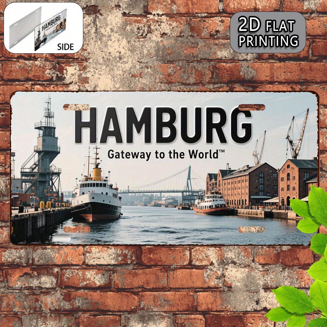 Hamburg Germany Gateway to the World Harbor License Plate Style D Flat Printing Metal Tin Sign Maritime Travel Themed Decora 15x30cm(5.9x7.8inch)
Hamburg Germany Gateway to the World Harbor License Plate Style D Flat Printing Metal Tin Sign Maritime Travel Themed Decora 15x30cm(5.9x7.8inch)