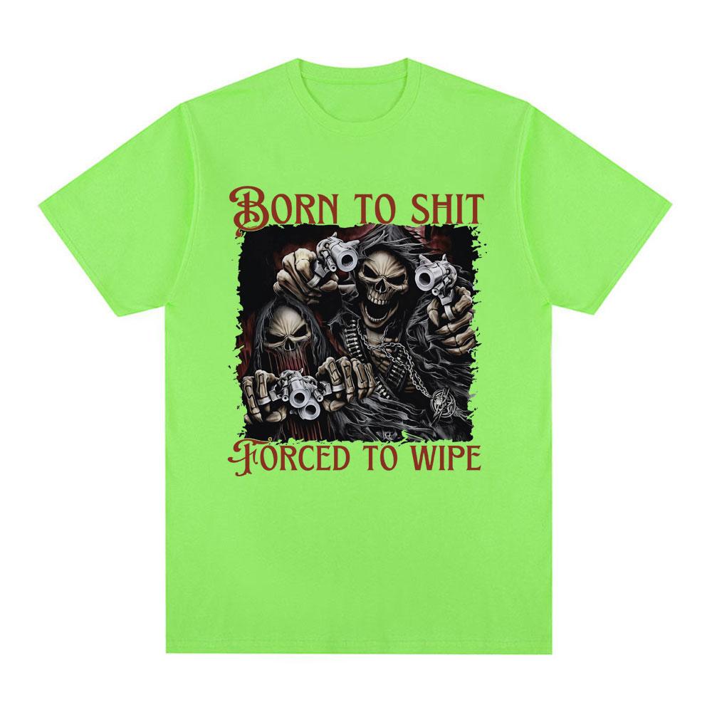 Born To Shit Forced To Wipe Evil Skeleton Meme T Shirt Summer Loose Cotton T-shirt Men Fashion Vintage Short Sleeve T-shirts 4XL
Born To Shit Forced To Wipe Evil Skeleton Meme T Shirt Summer Loose Cotton T-shirt Men Fashion Vintage Short Sleeve T-shirts 4XL
