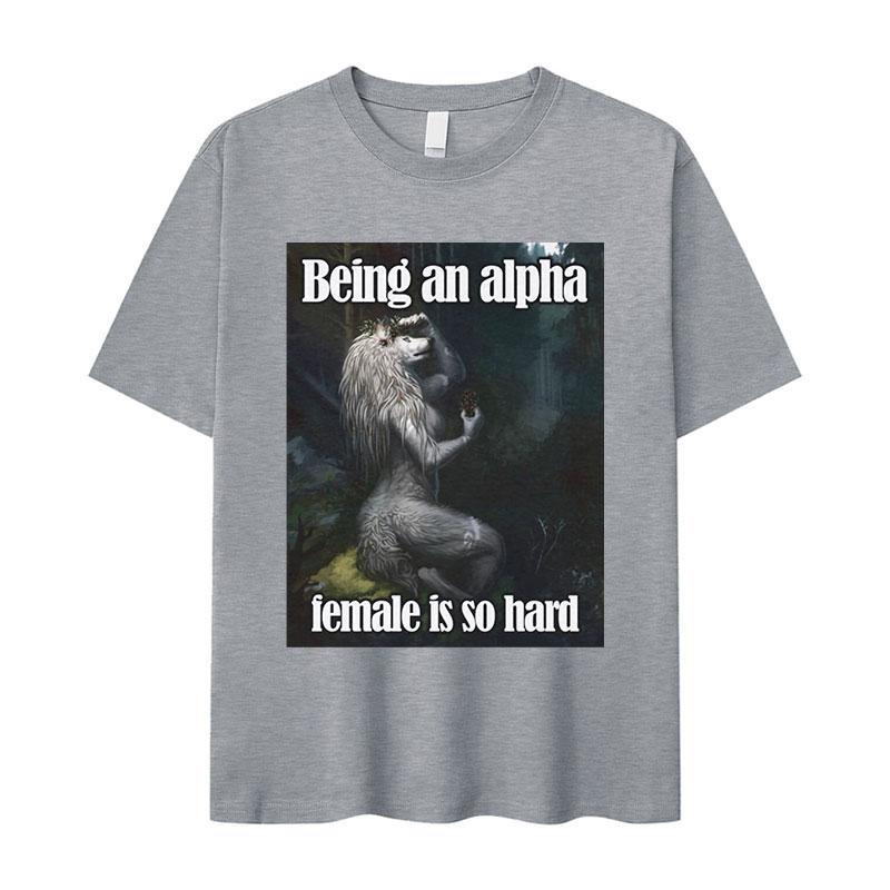 Being An Alpha Female Is So Hard Funny Wolf Meme T Shirts Unisex Womens Retro Fashion Harajuku Oversized Cotton Tshirt Streetwear 4XL
Being An Alpha Female Is So Hard Funny Wolf Meme T Shirts Unisex Womens Retro Fashion Harajuku Oversized Cotton Tshirt Streetwear 4XL