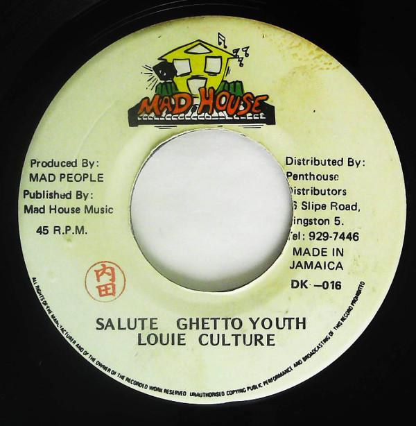 7inch Record LOUIE CULTURE - Salute To Ghetto Youth DK016 Mad House 1995 Jamaica Reggae, Ska & Dub Used
7inch Record LOUIE CULTURE - Salute To Ghetto Youth DK016 Mad House 1995 Jamaica Reggae, Ska & Dub Used