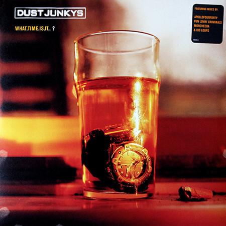 12inch Record DUST JUNKYS - What Time Is It 5694891 POLYDOR 1998 UK Dance & Electronica Used
12inch Record DUST JUNKYS - What Time Is It 5694891 POLYDOR 1998 UK Dance & Electronica Used
