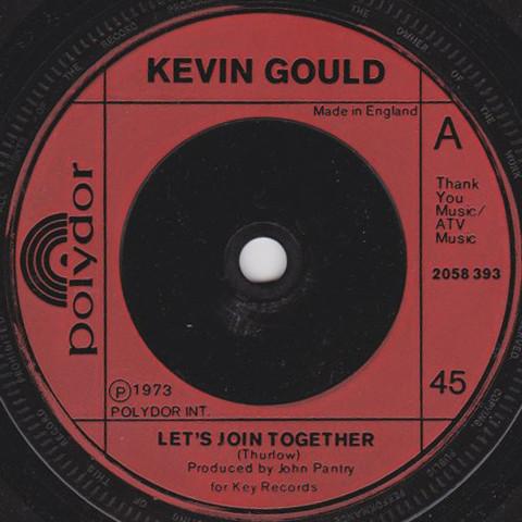 7inch Record KEVIN GOULD Lets Join Together 2058393 Polydor 1973 UK Rock Used
7inch Record KEVIN GOULD Lets Join Together 2058393 Polydor 1973 UK Rock Used