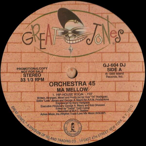 12inch Record ORCHESTRA 45 - Ma Mellow GJ604DJ Great Jones 1989 US Dance & Electronica Used
12inch Record ORCHESTRA 45 - Ma Mellow GJ604DJ Great Jones 1989 US Dance & Electronica Used