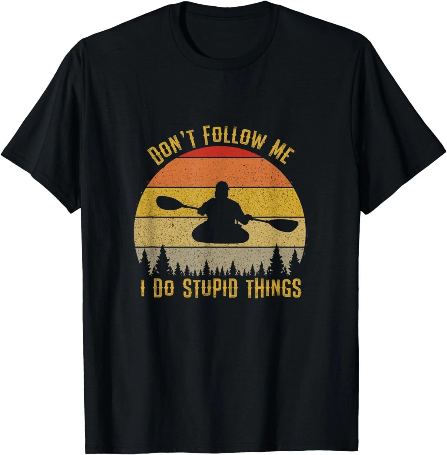 Don t Follow Me I do Stupid Things Kayaking Retro Sun Kayak Gift Unisex T-Shirt XL
Don t Follow Me I do Stupid Things Kayaking Retro Sun Kayak Gift Unisex T-Shirt XL