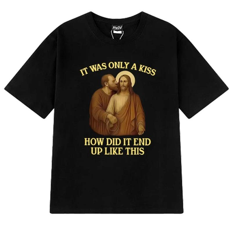 New It Was Only A Kiss How Did It End Up Like This Funny Jesus Graphic T Shirt Unisex Women Short Sleeve Tshirts Unisex Top 3XL
New It Was Only A Kiss How Did It End Up Like This Funny Jesus Graphic T Shirt Unisex Women Short Sleeve Tshirts Unisex Top 3XL