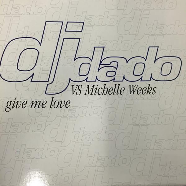 12inch Record DJ DADO, MICHELLE WEEKS - Give Me Love 8854656 Dance Factory 1998 Italy Dance & Electronica Used
12inch Record DJ DADO, MICHELLE WEEKS - Give Me Love 8854656 Dance Factory 1998 Italy Dance & Electronica Used
