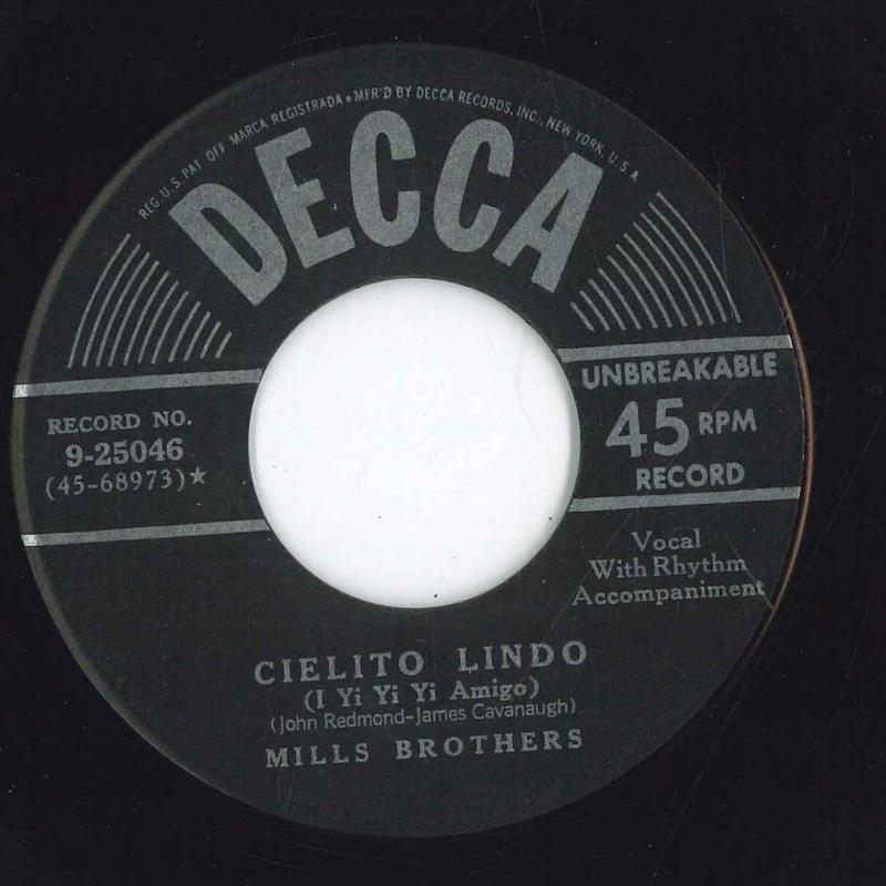 7inch Record MILLS BROTHERS Cielito Lindo I Yi Yi Yi Amigo 925046 DECCA 1953 US Jazz Used
7inch Record MILLS BROTHERS Cielito Lindo I Yi Yi Yi Amigo 925046 DECCA 1953 US Jazz Used