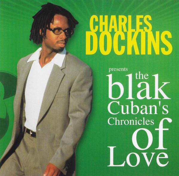 CD CHARLES DOCKINS The Blak Cubans Chronicles Of Love SLIPCD78 Slip n Slide 1998 UK Dance Electronica Used
CD CHARLES DOCKINS The Blak Cubans Chronicles Of Love SLIPCD78 Slip n Slide 1998 UK Dance Electronica Used