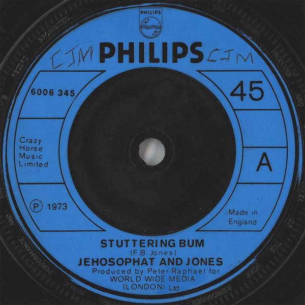 7inch Record JEHOSOPHAT JONES Stuttering Bum 6006345 Philips 1973 UK Soundtracks Musicals Used
7inch Record JEHOSOPHAT JONES Stuttering Bum 6006345 Philips 1973 UK Soundtracks Musicals Used