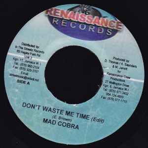 7inch Record MAD COBRA - Don t Waste Me Time NONE Renaissance Rec 2003 Jamaica Reggae, Ska & Dub Used
7inch Record MAD COBRA - Don t Waste Me Time NONE Renaissance Rec 2003 Jamaica Reggae, Ska & Dub Used
