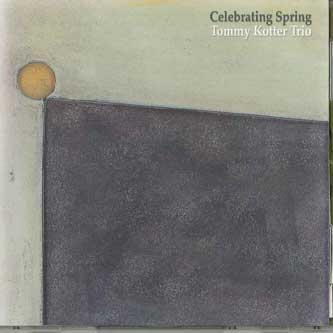 CD TOMMY KOTTER - Celebrating Spring SOLSC0010 SPICE OF LIFE Japan Obi Jazz Used
CD TOMMY KOTTER - Celebrating Spring SOLSC0010 SPICE OF LIFE Japan Obi Jazz Used